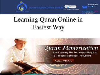 Learning Quran Online in
Easiest Way
 