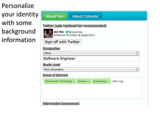 Personalize
your identity
with some
background
information
 
