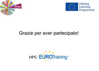 Grazie per aver partecipato!
HPC
 