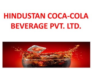 HINDUSTAN COCA-COLA
BEVERAGE PVT. LTD.
 