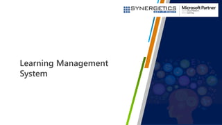 Learning Management
System
 