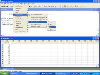 Using Minitab
1. Enter defect data in column C-1
2. Then perform operations as above
 