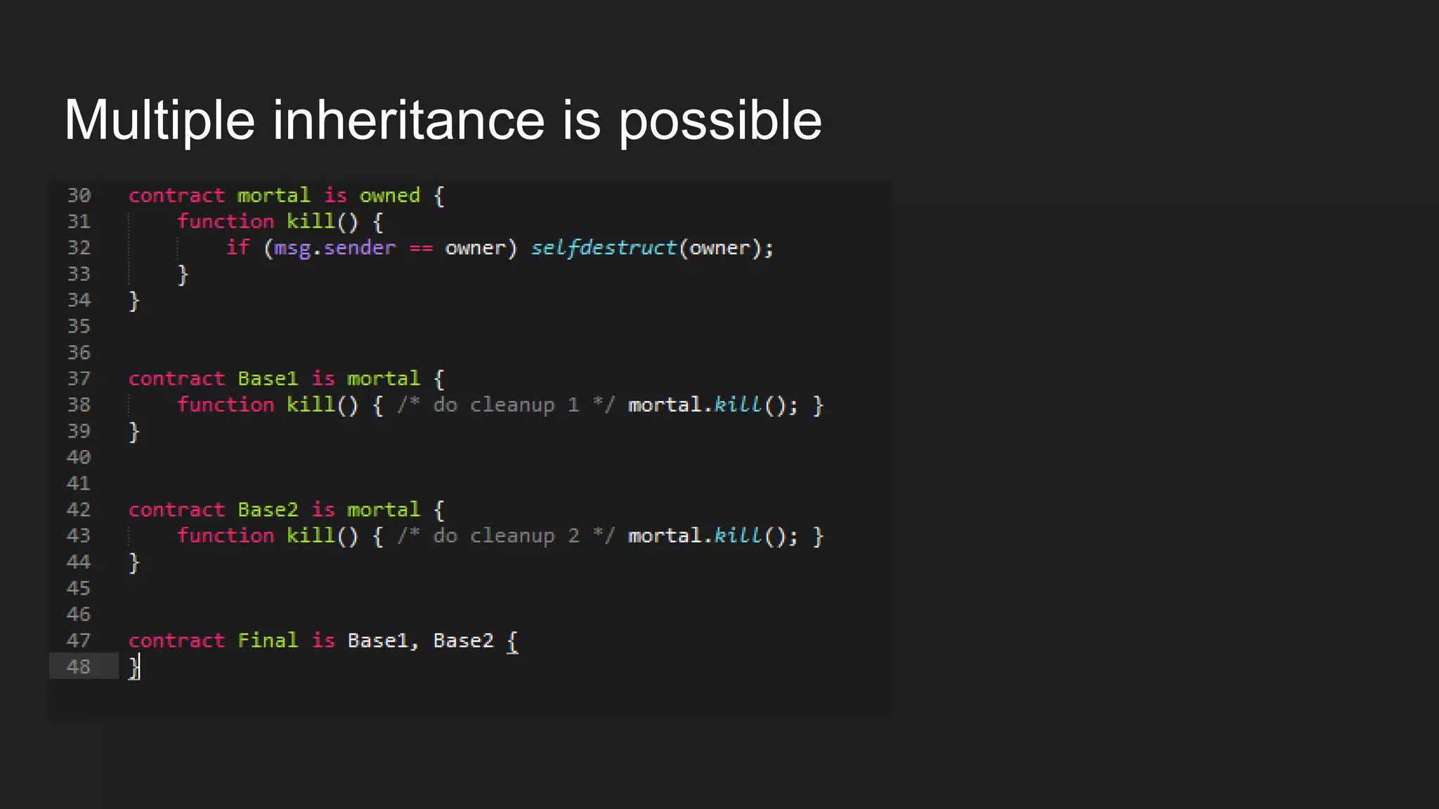 Multiple inheritance is possible
 
