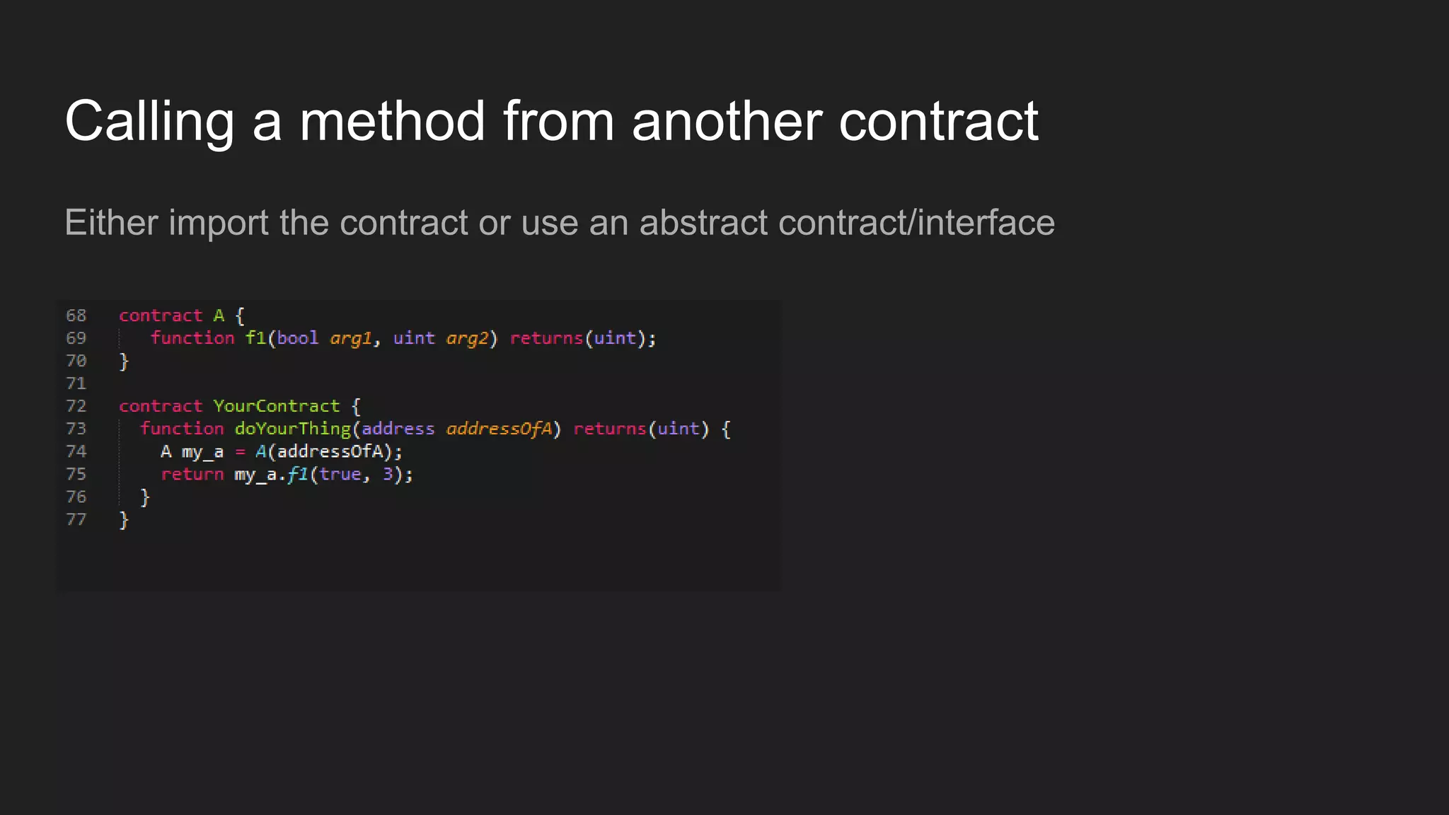 Calling a method from another contract
Either import the contract or use an abstract contract/interface
 