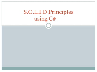 Learning solid principles using c# | PPT