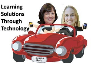 Learning
Solutions
Through
Technology
 