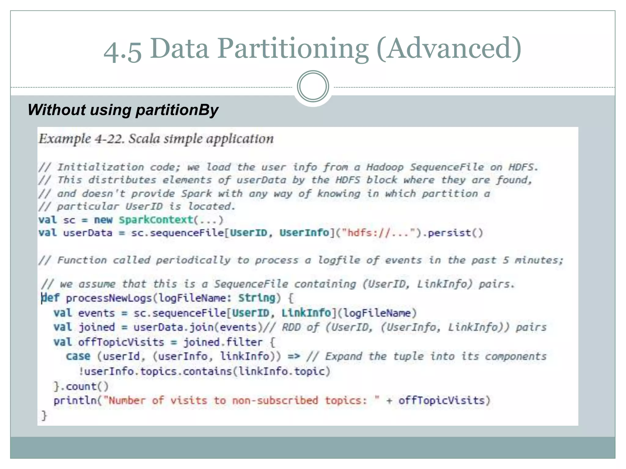 4.5 Data Partitioning (Advanced)
Without using partitionBy
 