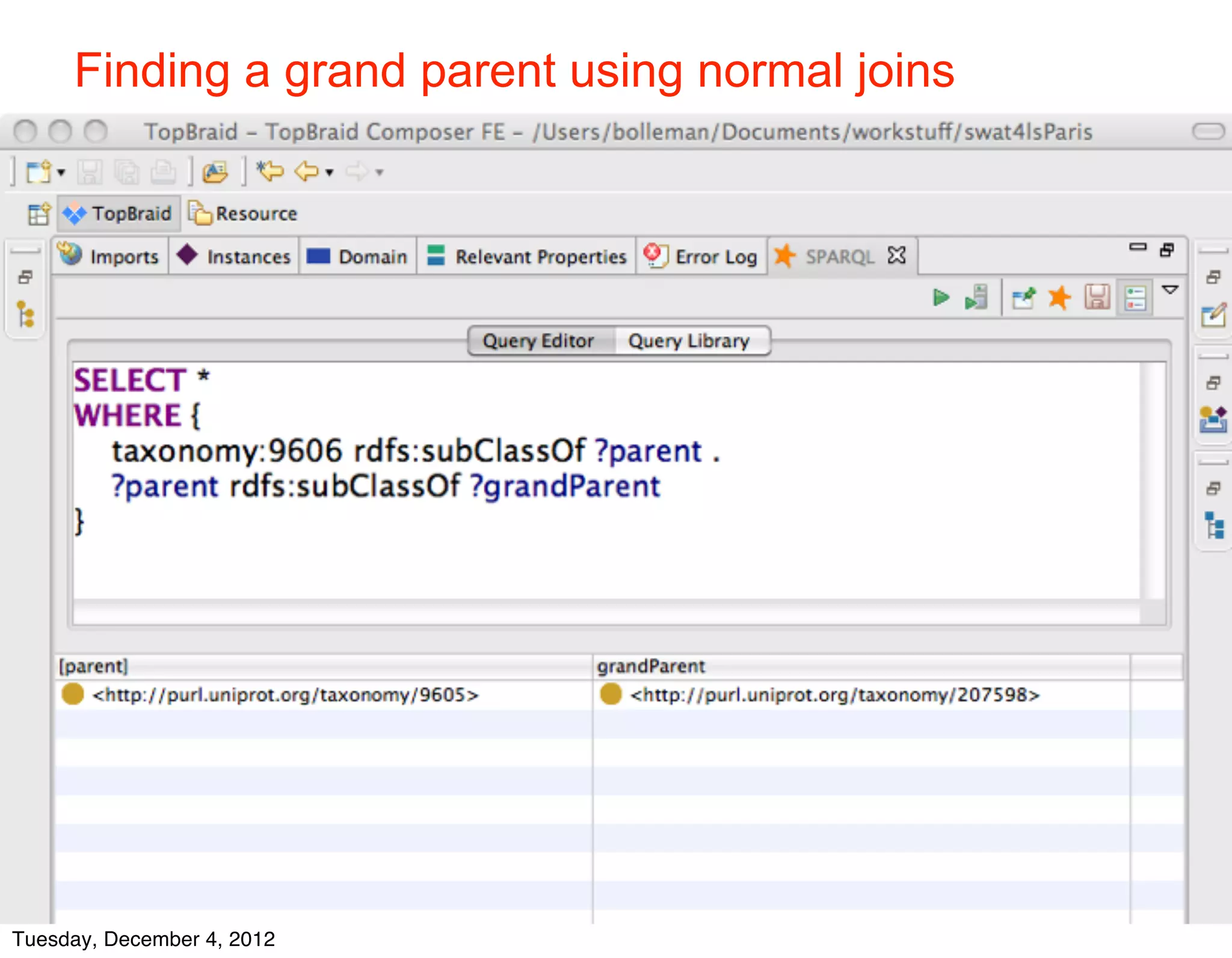 Finding a grand parent using normal joins




    © 2012 SIB



Tuesday, December 4, 2012
 