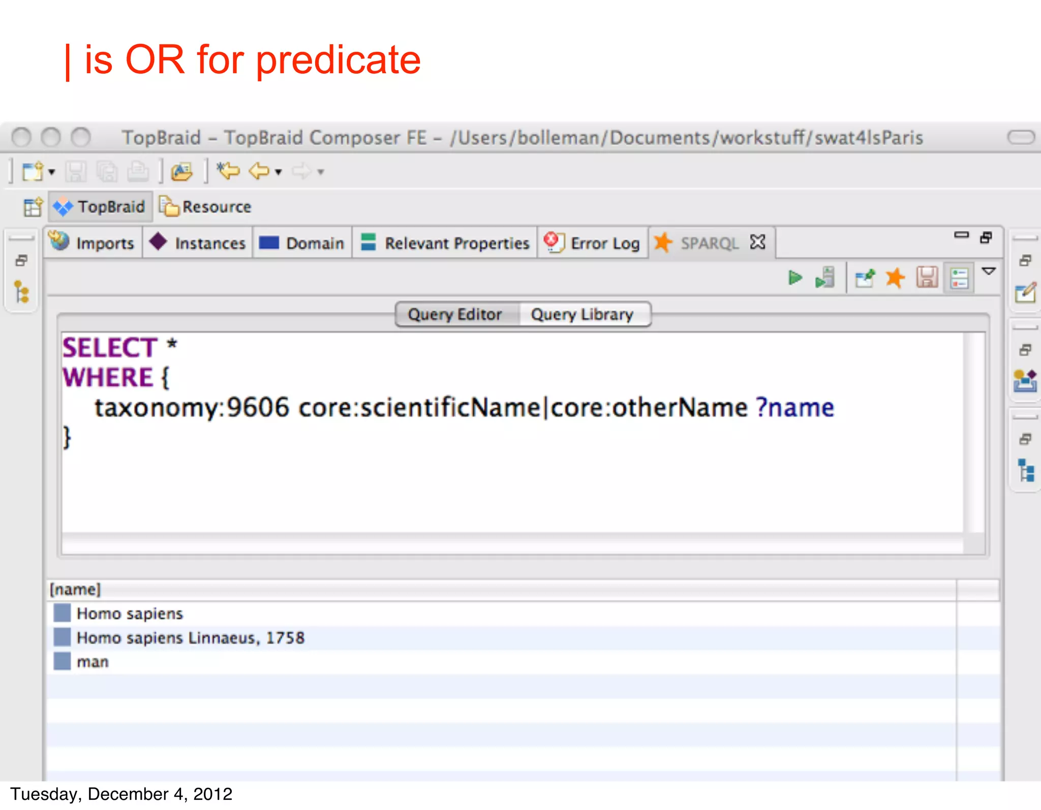 | is OR for predicate




    © 2012 SIB



Tuesday, December 4, 2012
 