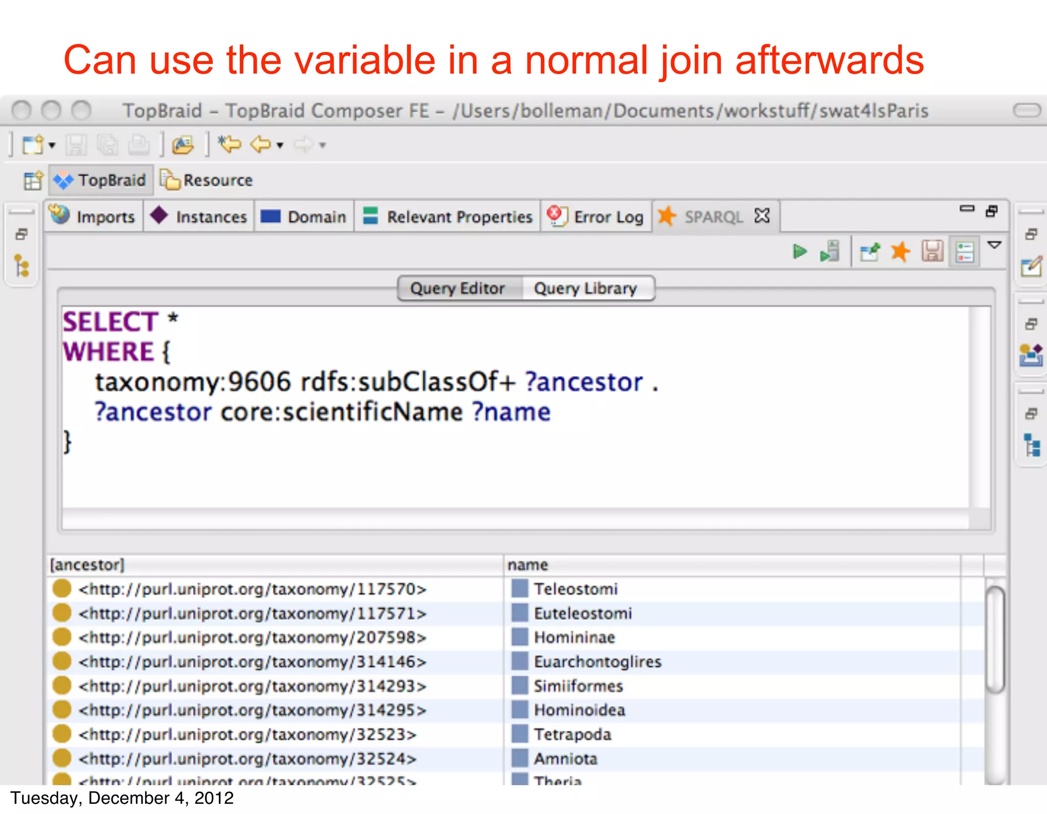 Can use the variable in a normal join afterwards




    © 2012 SIB



Tuesday, December 4, 2012
 