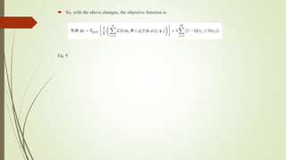  So, with the above changes, the objective function is
Eq. 9
 