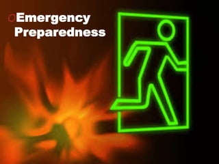 OEmergency
Preparedness
 
