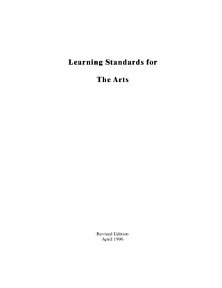 Learning Standards for
The Arts
Revised Edition
April 1996
 
