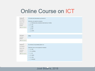 Online Course on ICT
José Bidarra, 2018
 