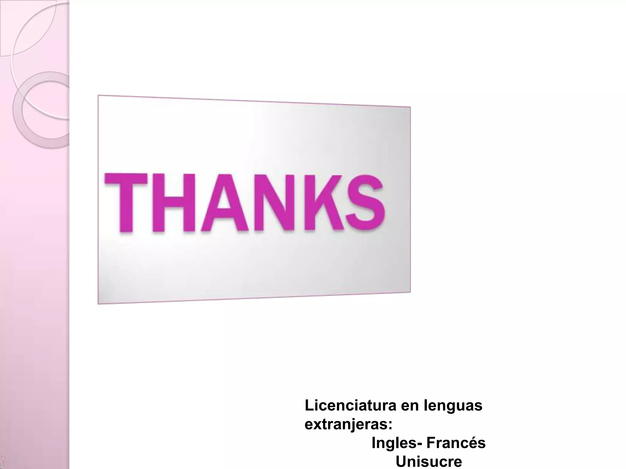 Licenciatura en lenguas
extranjeras:
Ingles- Francés
Unisucre
 