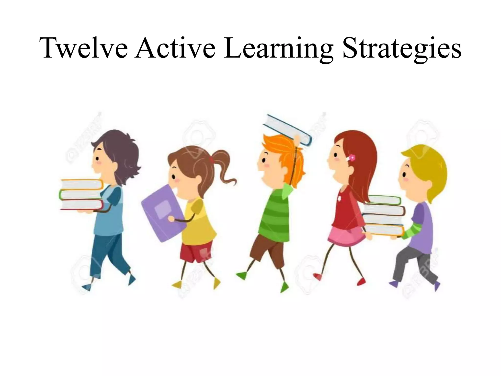 Twelve Active Learning Strategies
 