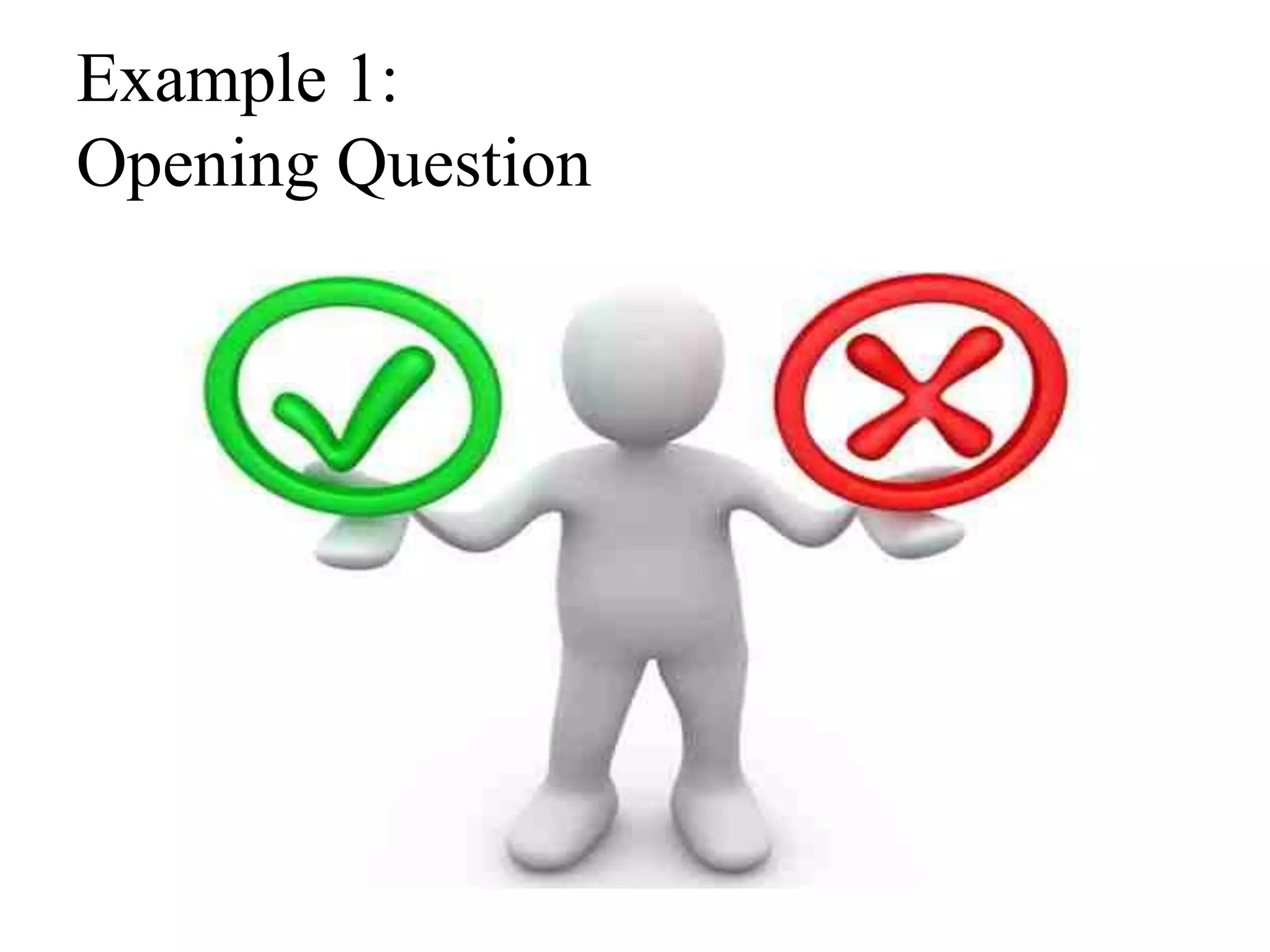 Example 1:
Opening Question
 