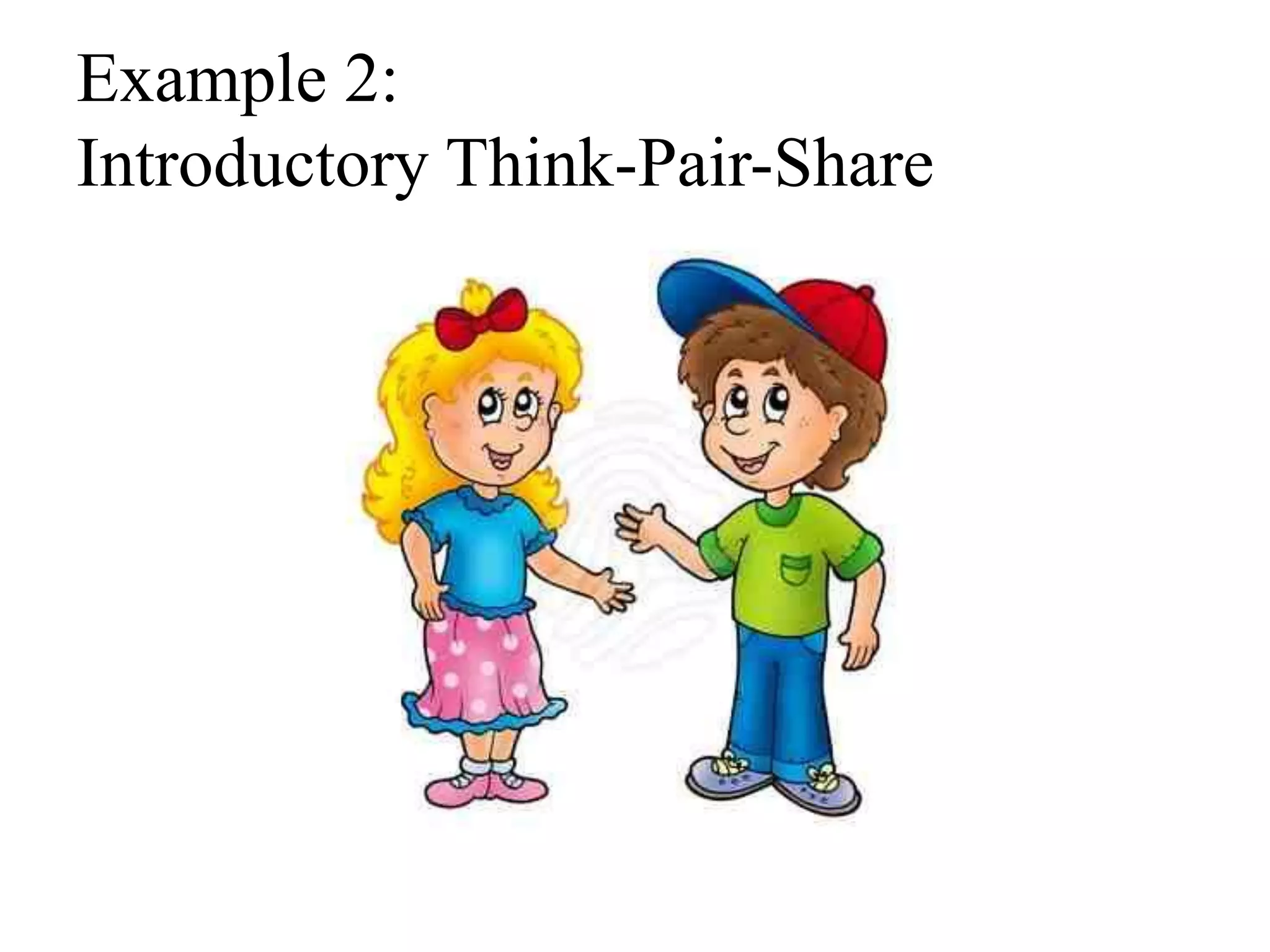 Example 2:
Introductory Think-Pair-Share
 