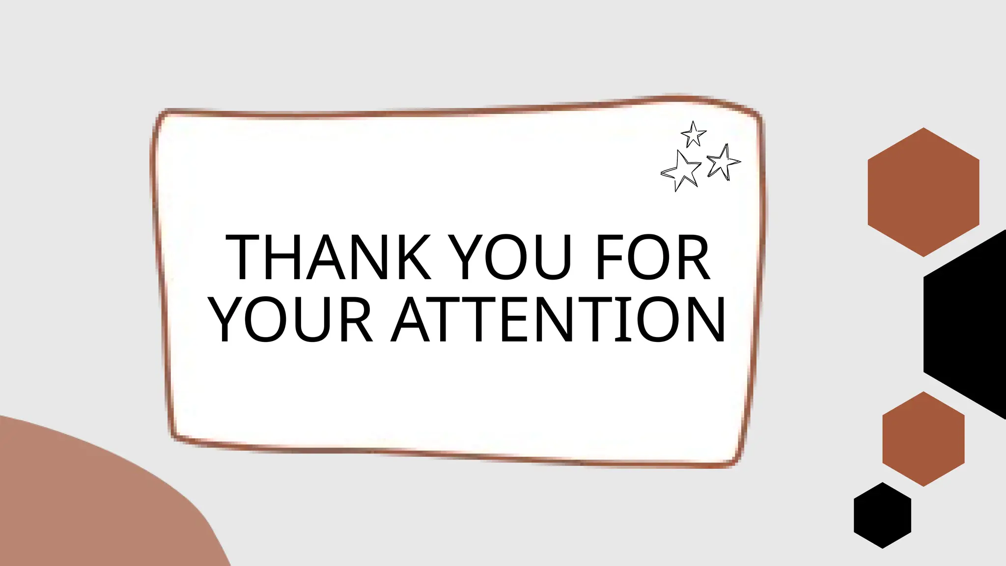 THANK YOU FOR
YOUR ATTENTION
 