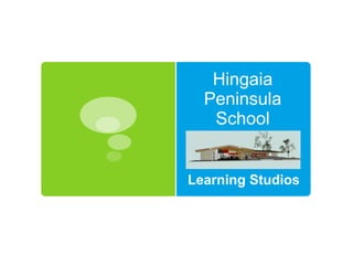 Hingaia Peninsula School Learning Studios 