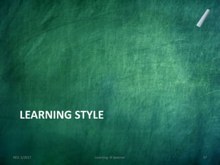 LEARNING STYLE
REV. 2/2017 Learning--R Speener 37
 