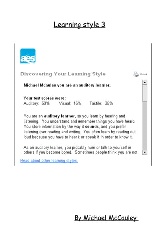 Learning style 3




      By Michael McCauley
 