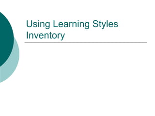 Using Learning Styles Inventory 