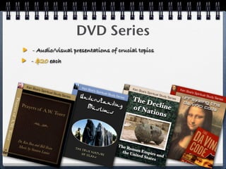DVD Series
- Audio/visual presentations of crucial topics
- $20 each
 