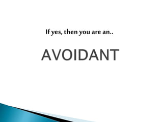 If yes, then you are an..
 