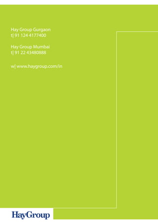 Hay Group Gurgaon
t| 91 124 4177400

Hay Group Mumbai
t| 91 22 43480888

w| www.haygroup.com/in
 
