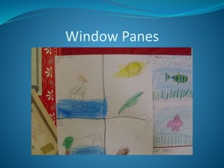 Window Panes
 