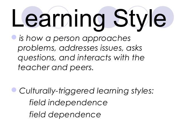 Learning styles: Field Independence and Field Dependence