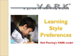 Neil Fleming's VARK model

 