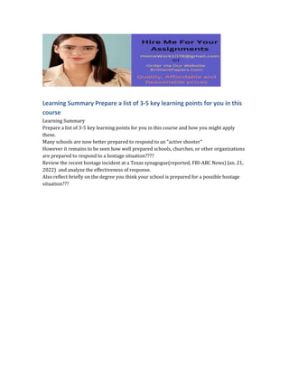 Learning Summary Prepare a list of 3-5 key learning points for you in this
course
Learning Summary
Prepare a list of 3-5 k...