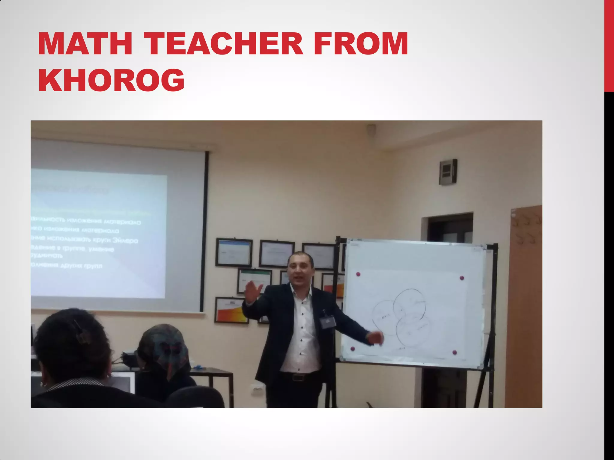 MATH TEACHER FROM
KHOROG