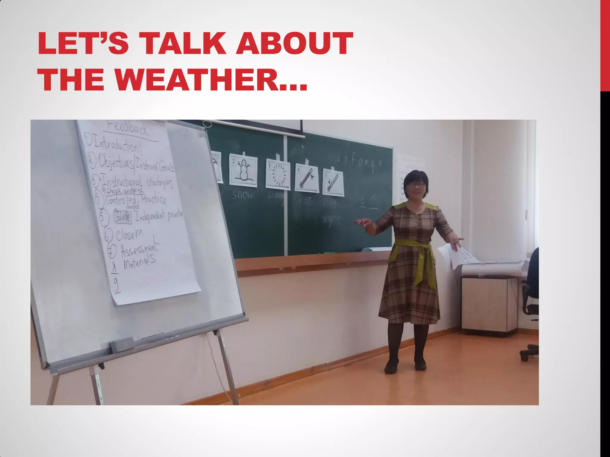 LET’S TALK ABOUT
THE WEATHER…