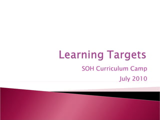 SOH Curriculum Camp July 2010 