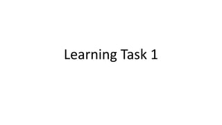 Learning Task 1
 