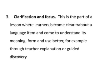 g.	The teacher uses pictures to teach ten words connected with TV.h.	The teacher says What tenses do these people use? Learners then listen to a taped conversation.i.	The teacher says Where are these people? Learners then listen to a taped conversation.