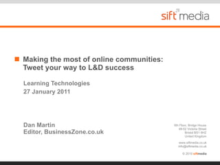 Learning Technologies 27 January 2011 Dan Martin Editor, BusinessZone.co.uk ,[object Object]