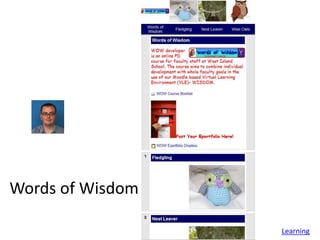 Words of Wisdom

                  Learning
 