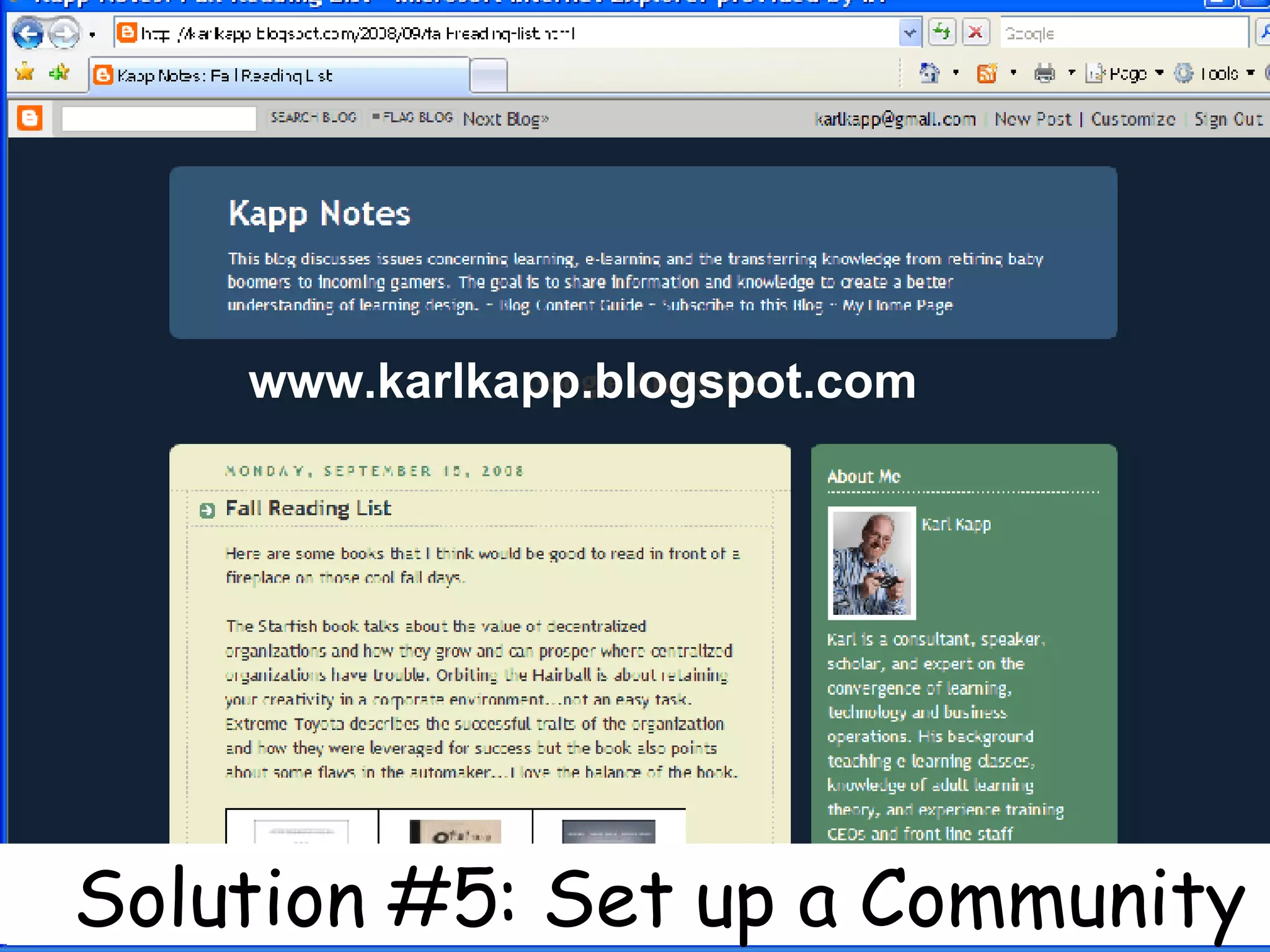 Solution #5: Set up a Community www.karlkapp.blogspot.com 