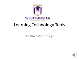 Learning Technology Tools

     Westminster College
 