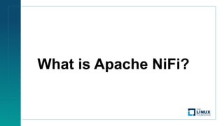 What is Apache NiFi?
 