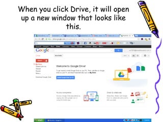 When you click Drive, it will open
up a new window that looks like
             this.
 