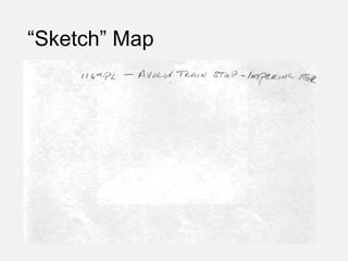 “Sketch” Map
 