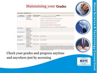 Maintaining your  Grades Check your grades and progress anytime  and anywhere just by accessing 