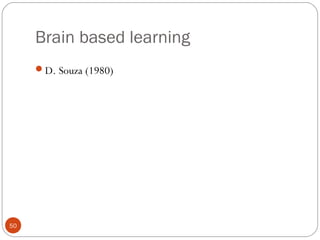 5500 
Brain based learning 
D. Souza (1980) 
 