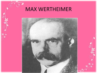 MAX WERTHEIMER
 