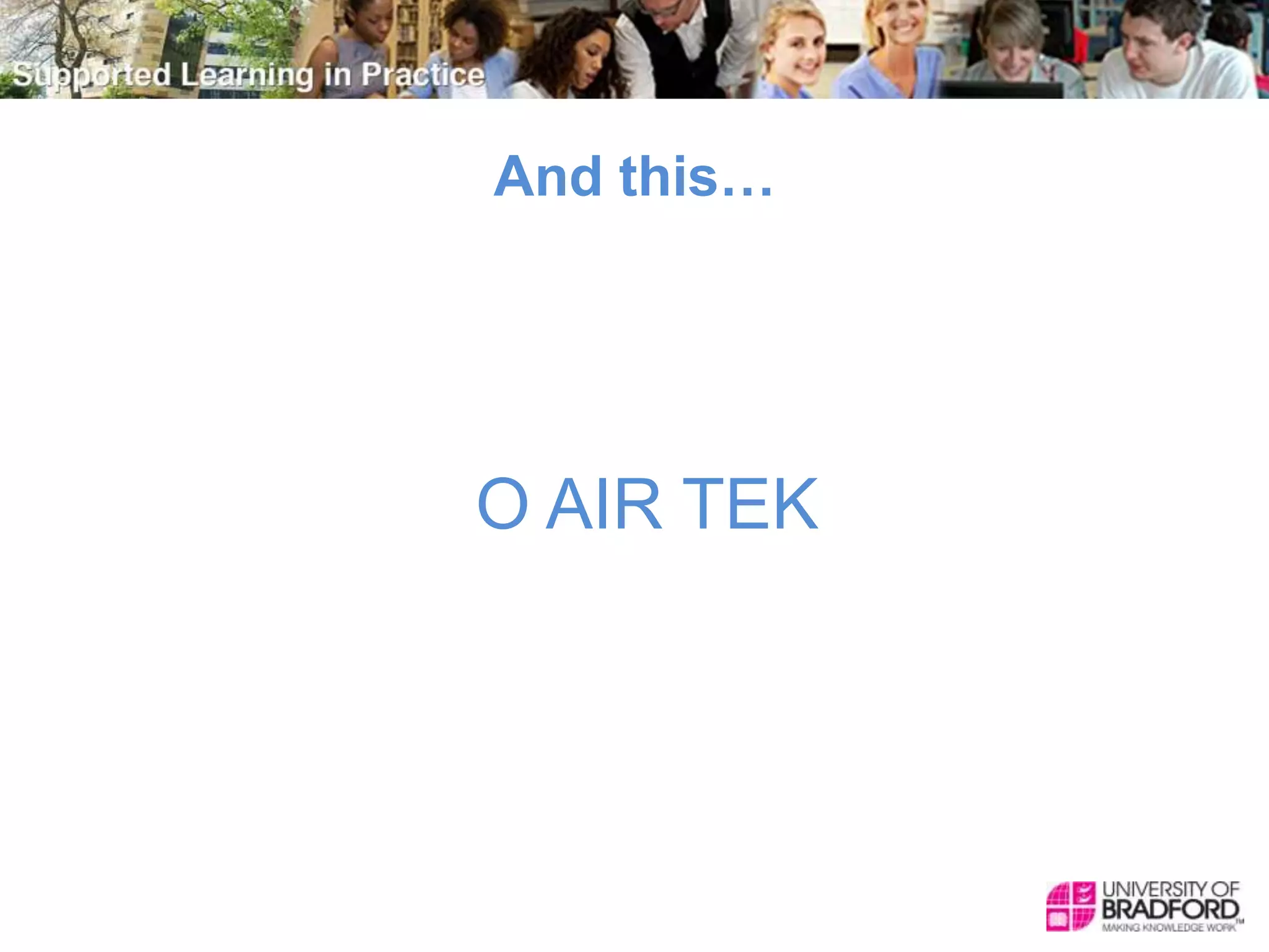 And this…
O AIR TEK
 
